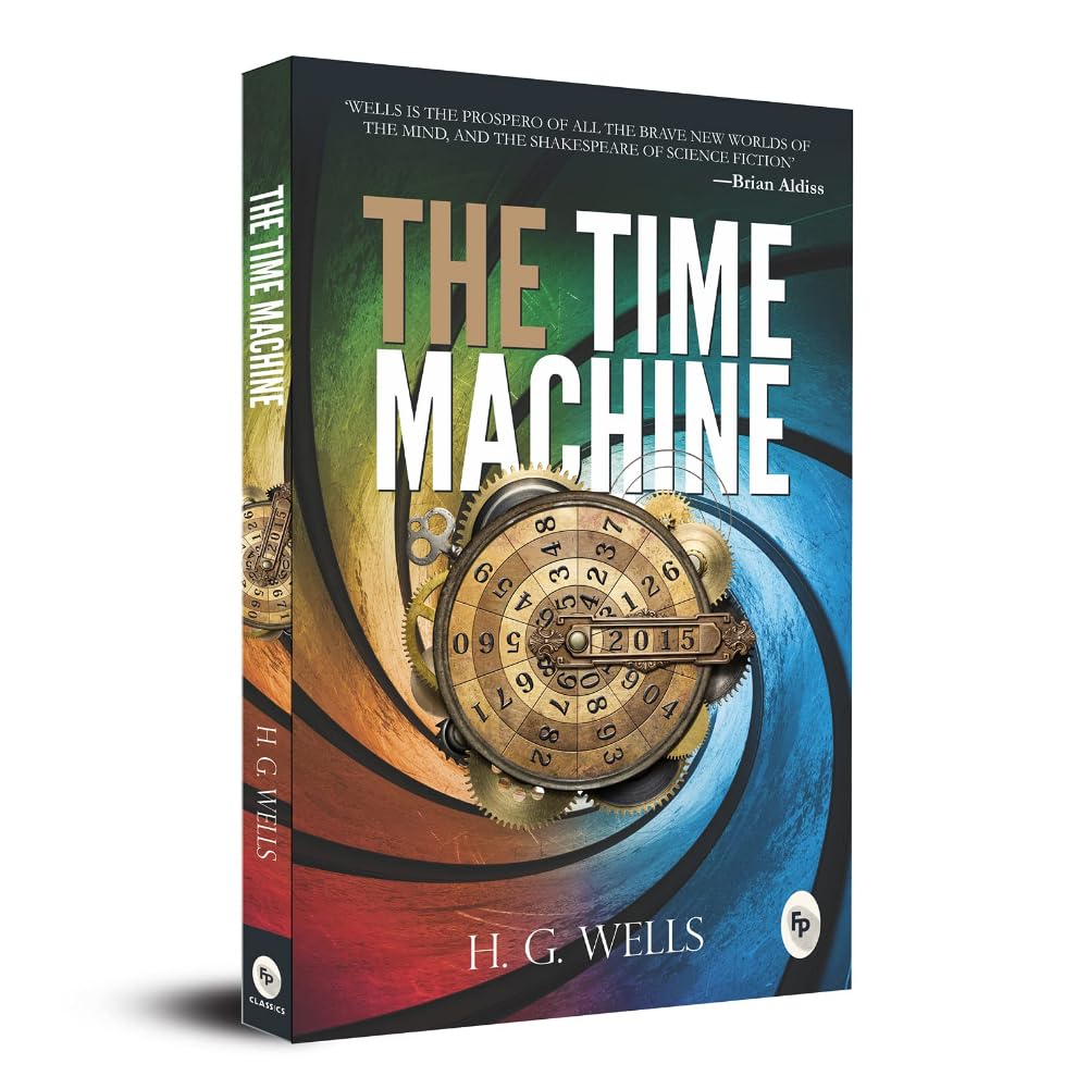 The Time Machine by H. G. Wells | Premium Classic Edition | A Sci-Fi Masterpiece on Time Travel & the Future World | Time Travel Fiction Classic | Futuristic Fantasy Book | Victorian Literature | Original Premium Paperback Edition