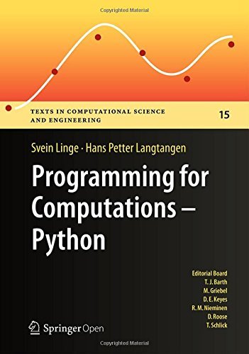 Programming for Computations – Python: A Gentle Introduction to Numerical Simulations with Python (Texts in Computational Science and Engineering Book 15)