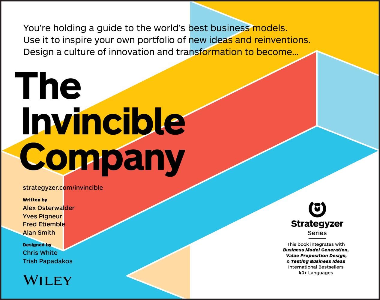 The Invincible Company: How to Constantly Reinvent Your Organization with Inspiration From the World’s Best Business Models (Strategyzer)