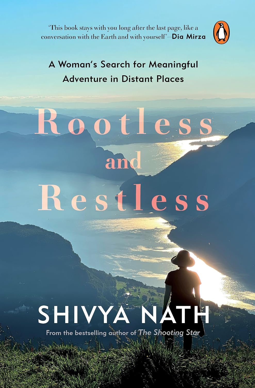 Rootless and Restless: A Woman’s Search for Meaningful Adventure in Distant Places | From the Bestselling Author of The Shooting Star
