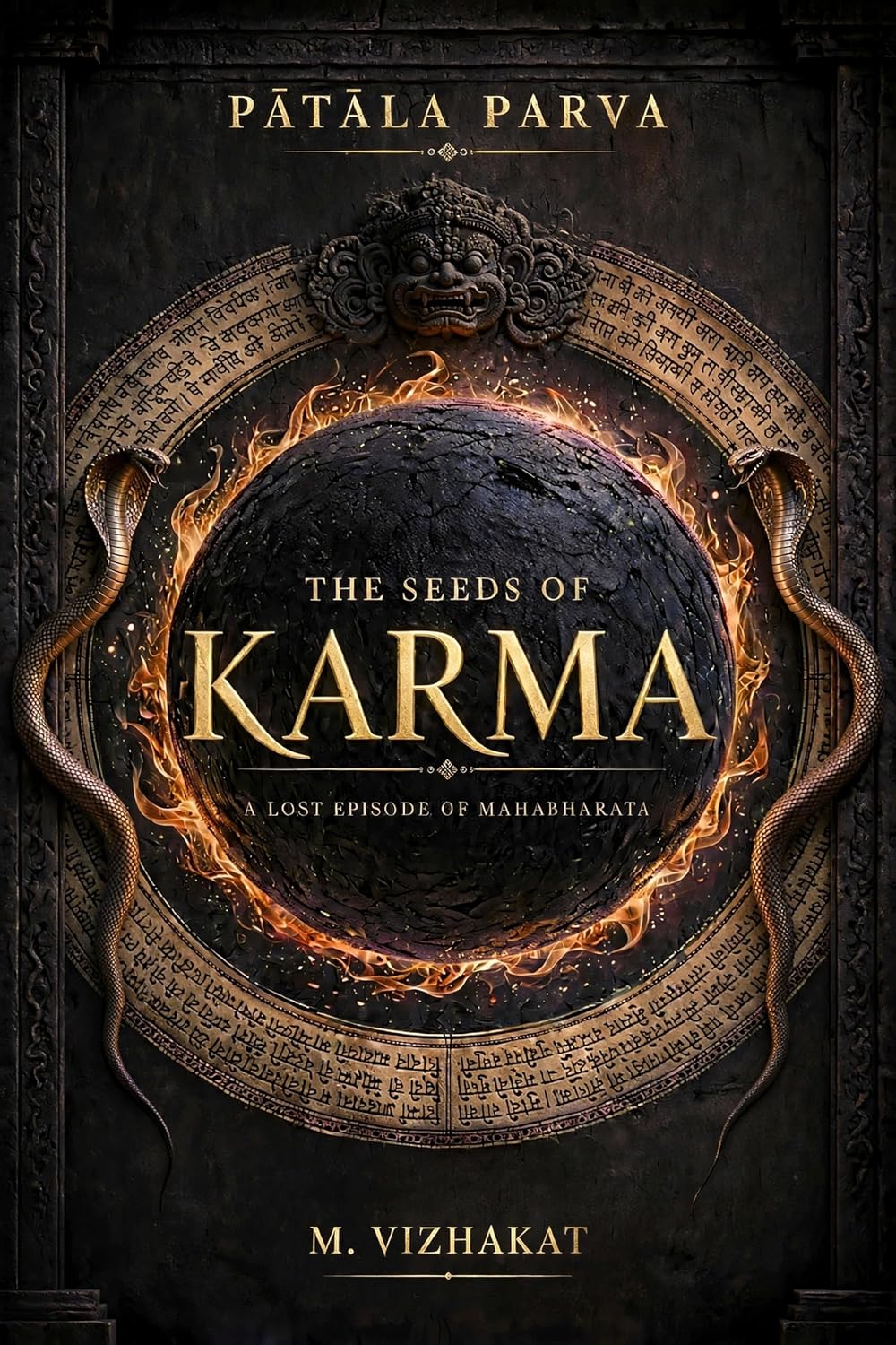 THE SEEDS OF KARMA: Pātāla Parva – A Lost Episode of Mahābhārata (TRIPATHAGĀ TRILOGY Book 1)