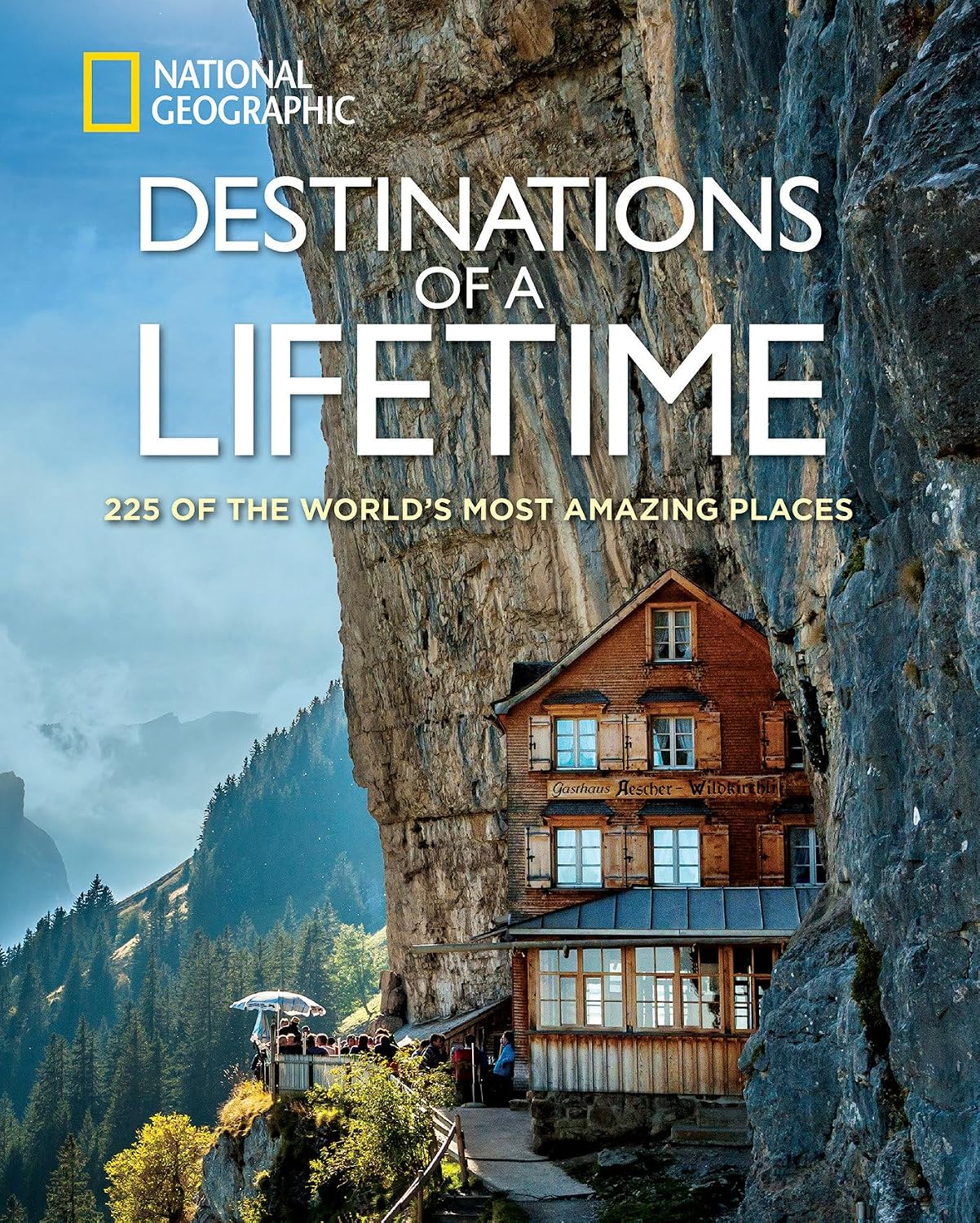 Destinations of a Lifetime: 225 of the World’s Most Amazing Places