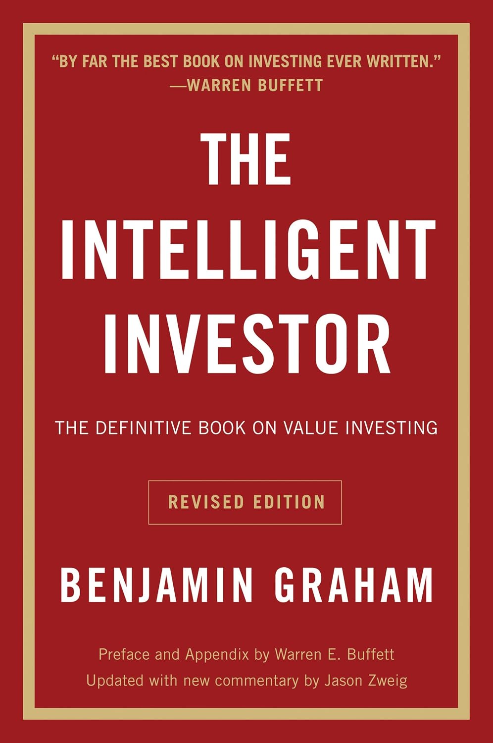 The Intelligent Investor, Rev. Ed: The Definitive Book on Value Investing – A Timeless Investment Strategy for Navigating the Stock Market and Mastering Finance