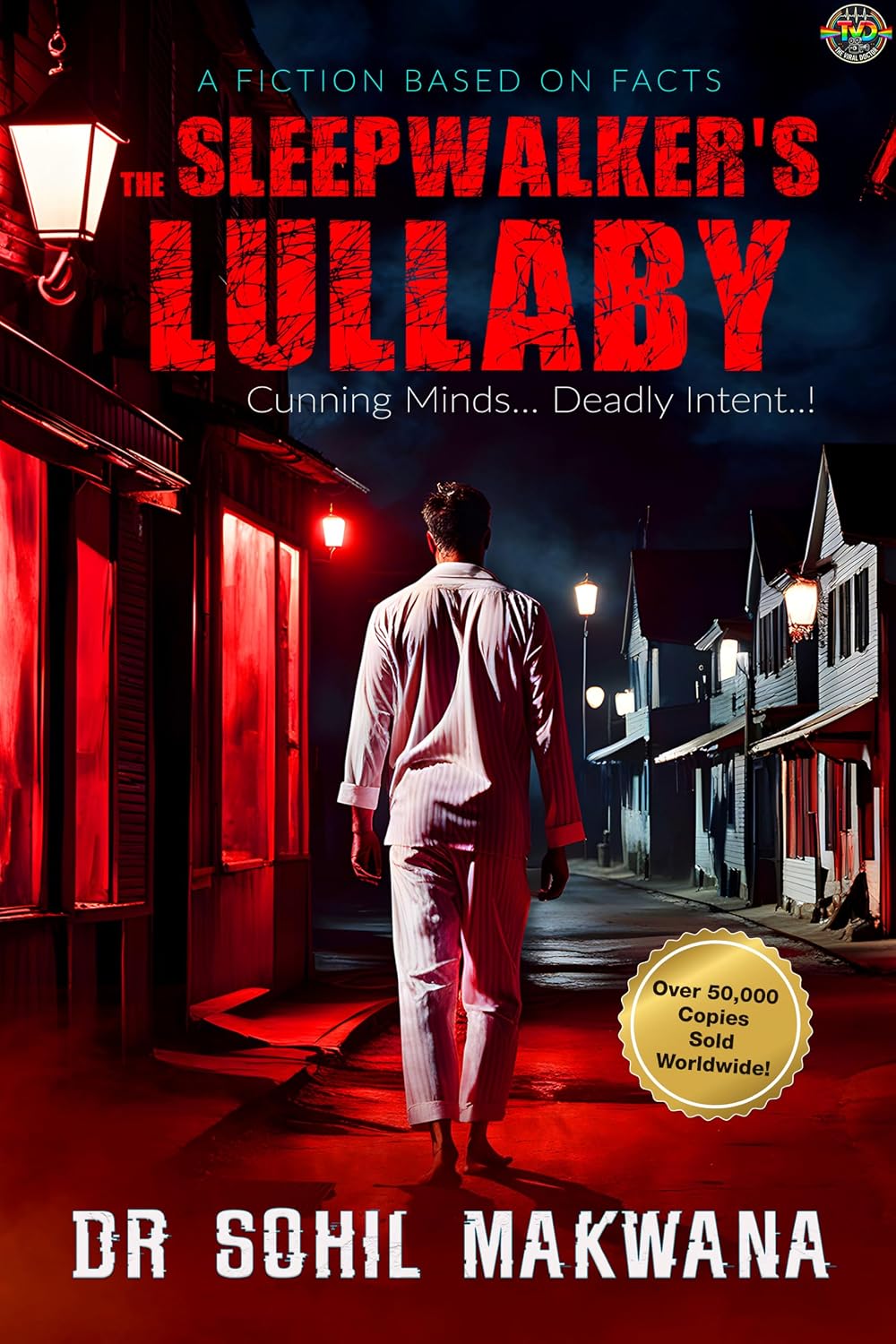 The Sleepwalker’s Lullaby: A Riveting Psychological Thriller with Jaw-Dropping Twists and Mind-Bending Turns | A Bestseller by the Viral Doctor, Dr. Sohil Makwana.