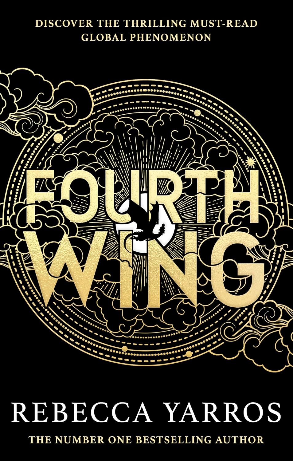 Fourth Wing: DISCOVER THE INSTANT SUNDAY TIMES AND NUMBER ONE GLOBAL BESTSELLING PHENOMENON!* (The Empyrean): Discover the brutal and addictive world of the global bestselling fantasy phenomenon