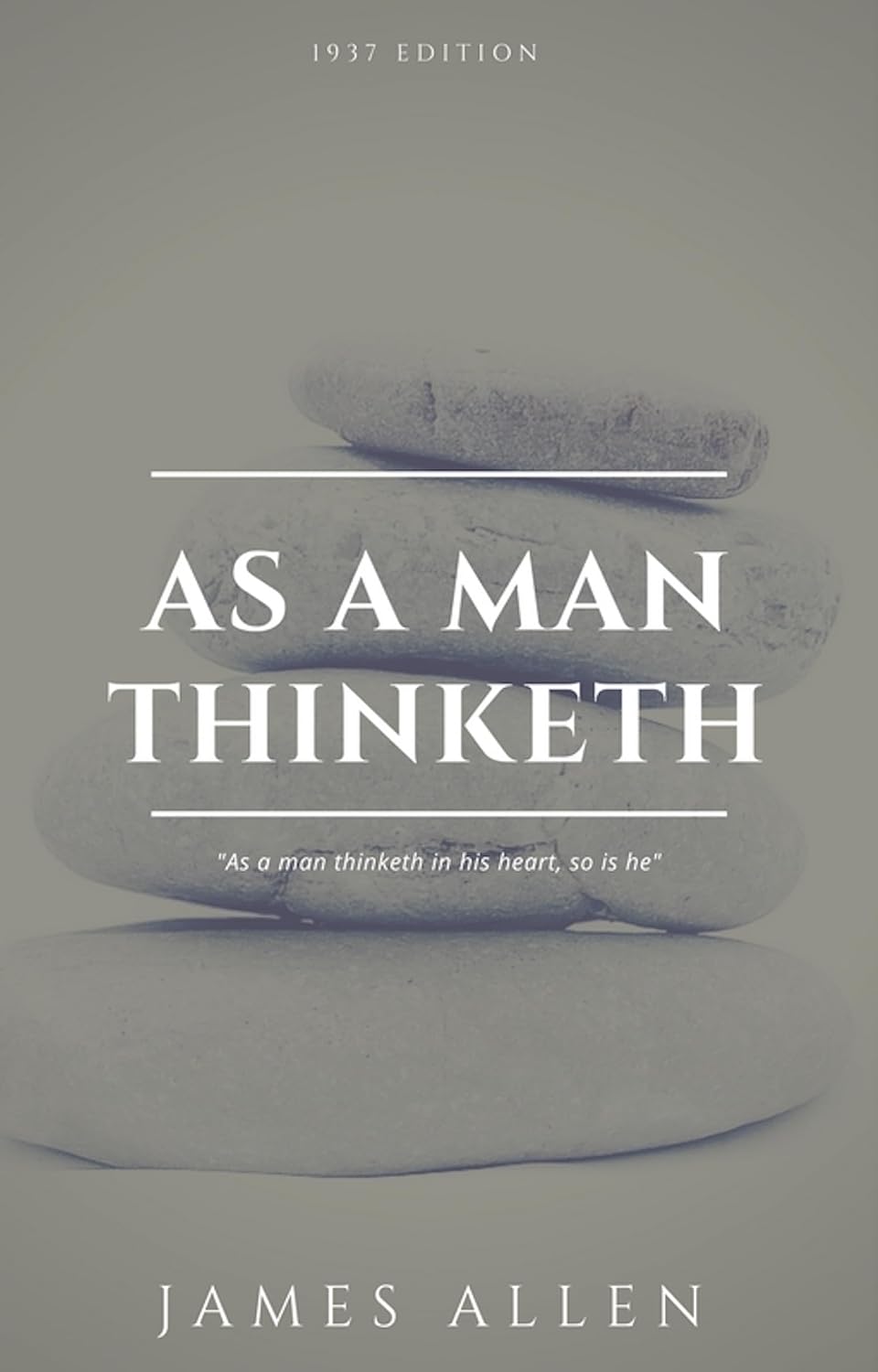 As a Man Thinketh: The Book That Will Help You To Help Yourself – A workbook