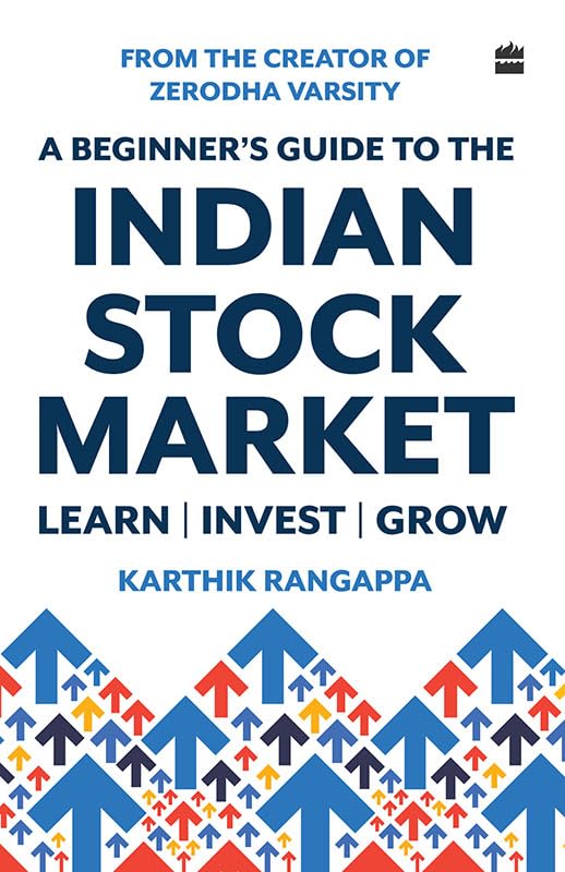 A Beginner’s Guide To The Indian Stock Market | From the Creator of Zerodha Varsity – India’s Largest Free Investing Platform