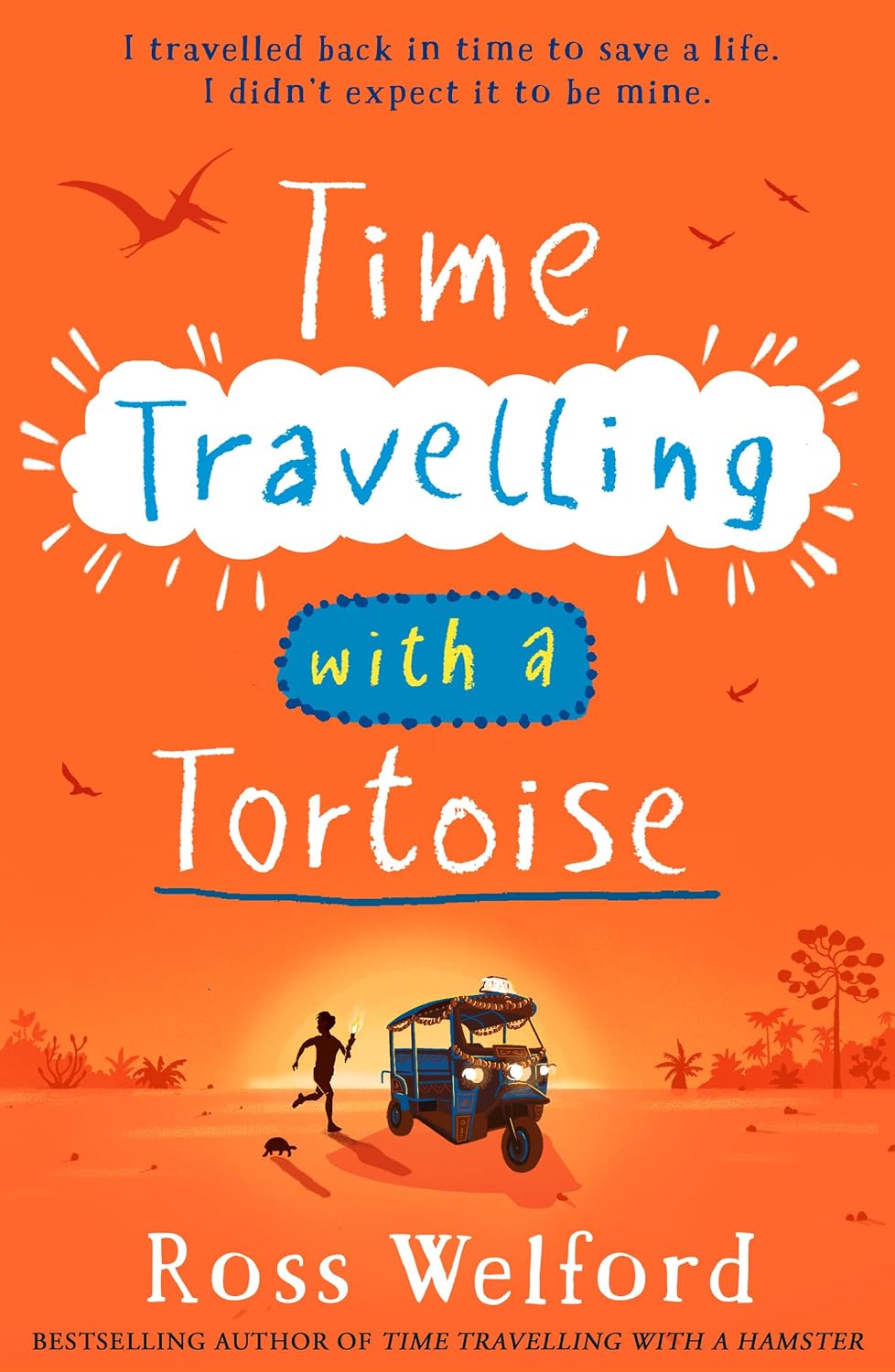 Time Travelling with a Tortoise: A thrilling time-travel adventure perfect for children aged 9+. A Sunday Times Book of the Week