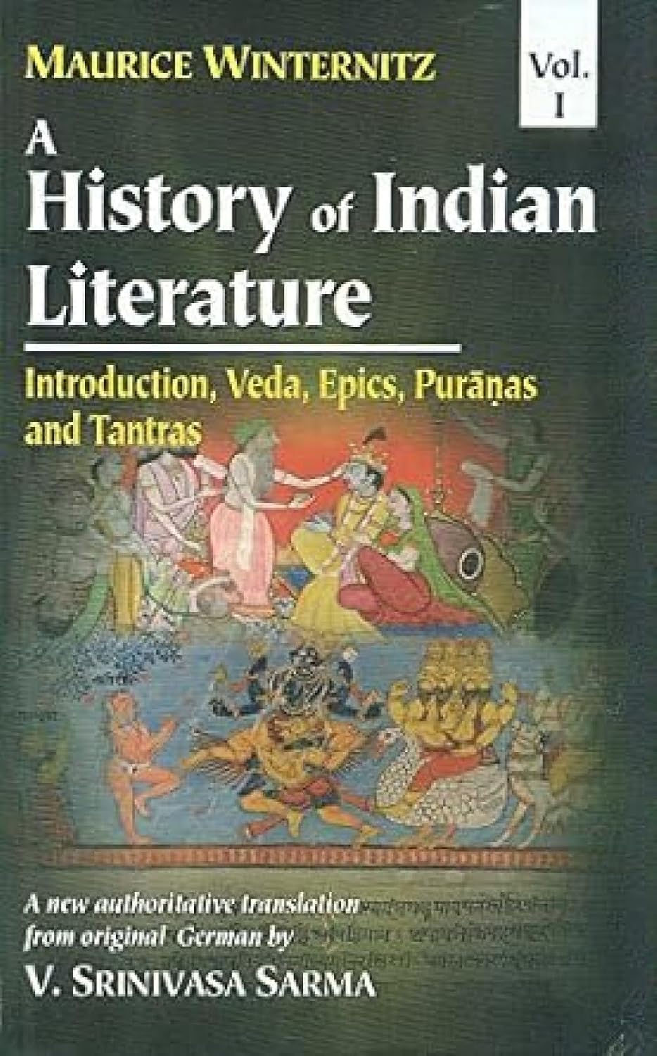 A History of Indian Literature – Vol. 1: Introduction, Veda, Epics, Puranas and Tantras