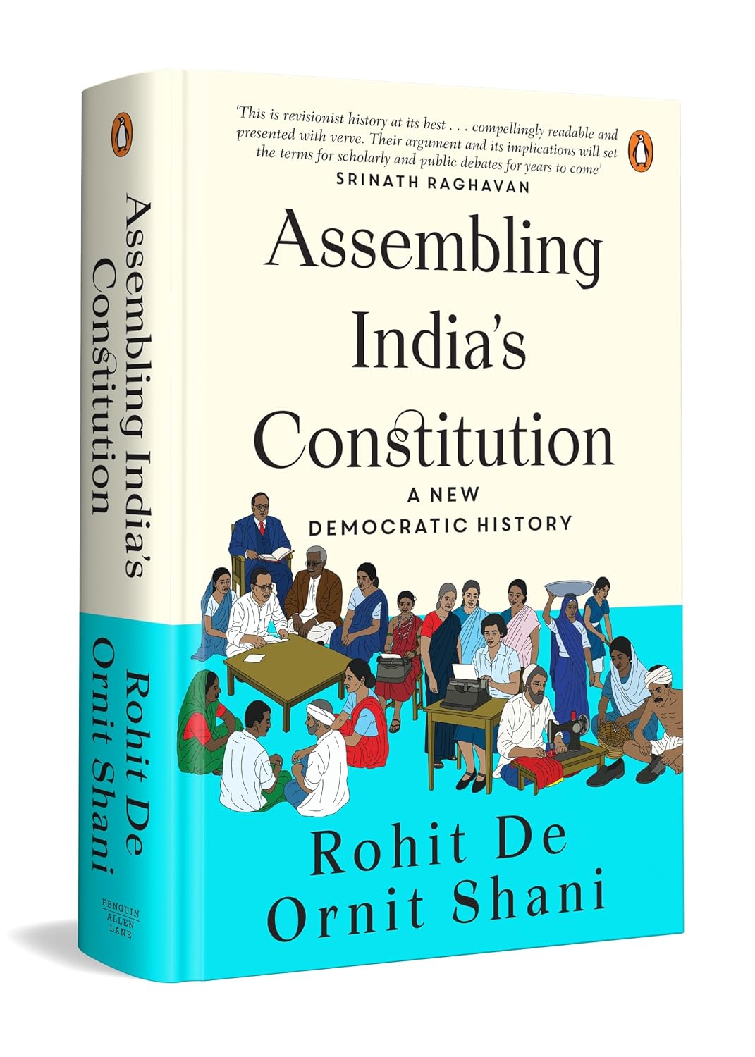 Assembling India’s Constitution: A New Democratic History | How Citizens, Communities, and Public Movements Shaped Constitutionalism, Democracy, and the Making of Independent India