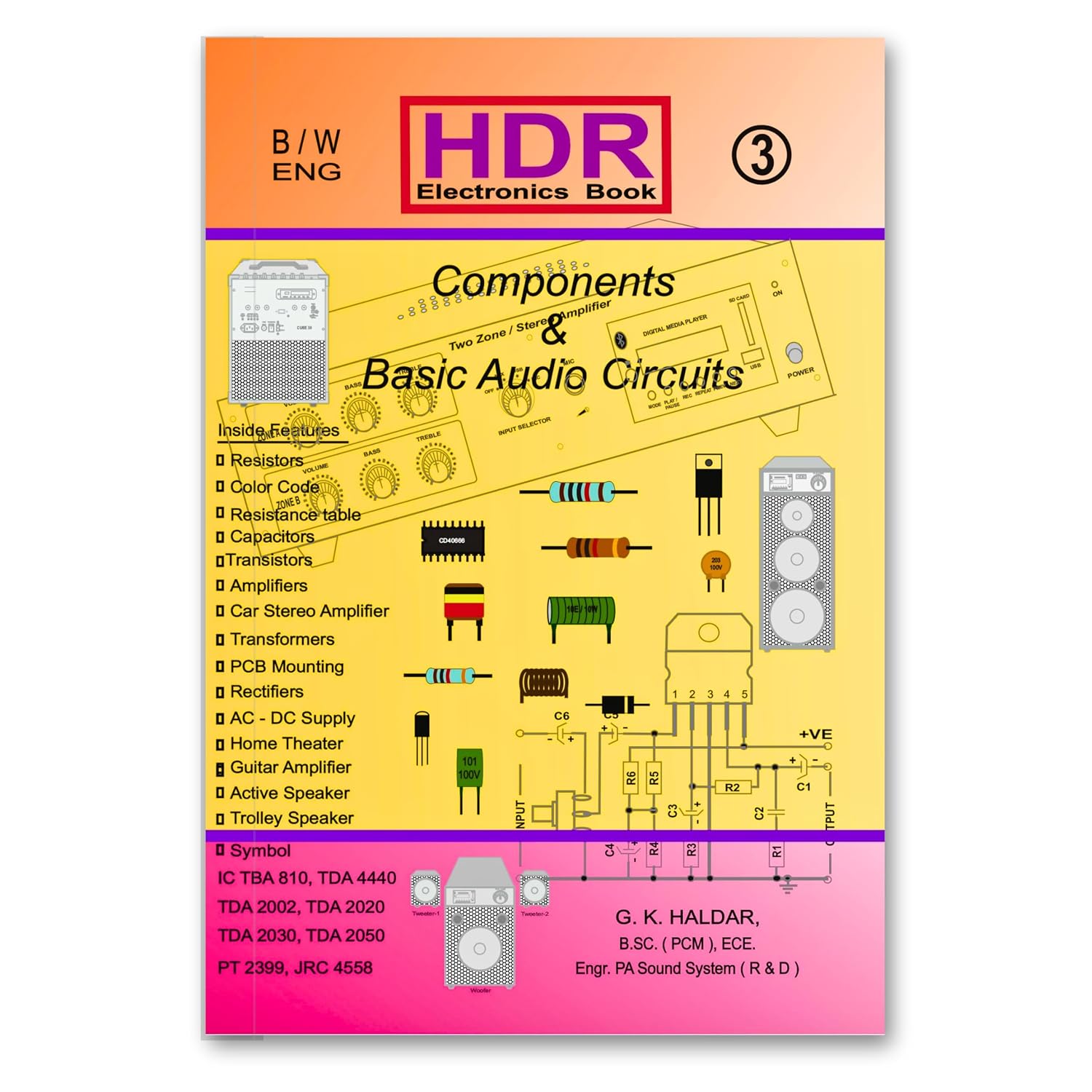 Electronics Course Book: Basic Components, IC boards, SMD, Logic Gates, Transistors, Resistors, Capacitors, Diodes, Audio Circuit and More