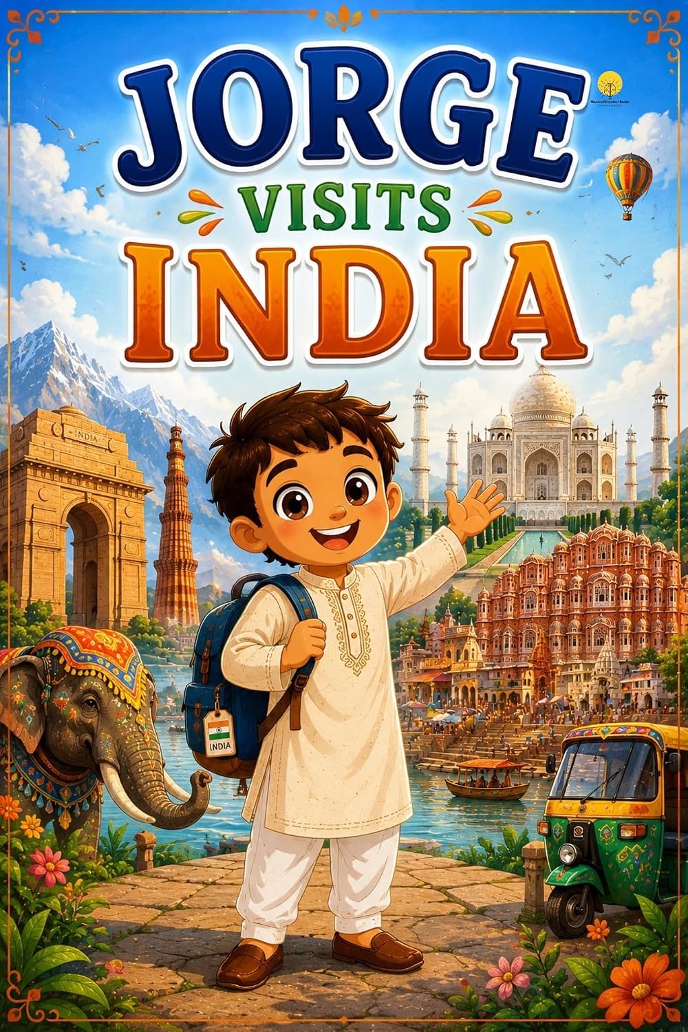 Let’s Visit India! A Children’s Travel Guide and Picture Book to Explore the Taj Mahal, Famous Landmarks, Culture, and History for Kids Ages 3-9