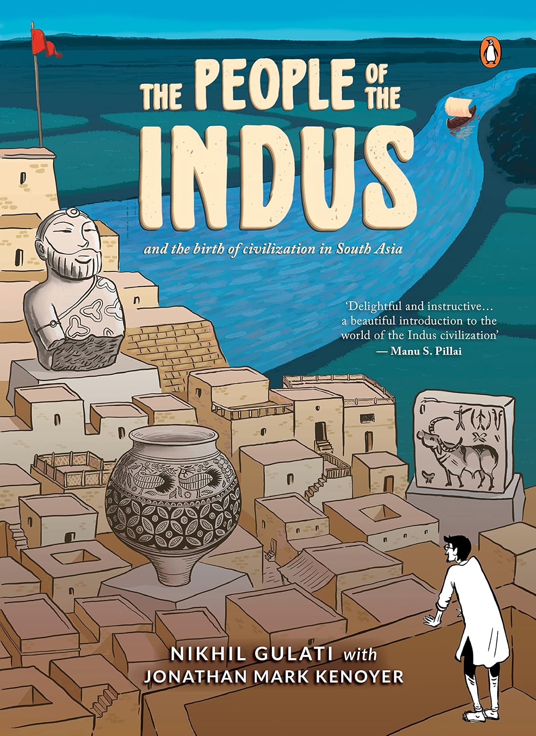 The People of the Indus: A Graphic Narrative on the Rise and Fall of the Harappan Civilization