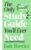 The Only Study Guide You’ll Ever Need: Simple Tips, Tricks and Techniques to Help You Ace Your Studies and Pass Your Exams!