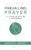Prevailing Prayer (Updated, Annotated): A Thorough Study on the Subject of Prayer