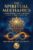 The Spiritual Mechanics: Understanding the Conscious Force Behind Everything (The Consciousness & Human Inquiry Collection)