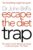 Escape the Diet Trap: A Revolutionary Weight Loss Guide to Healthy Eating Without Going Hungry
