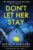 Don’t Let Her Stay: An Unputdownable Psychological Thriller with a Breathtaking Twist (English)