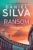 Ransom: A gripping international political thriller of high-stakes intrigue from the #1 New York Times bestselling author (Gabriel Allon Book 26)