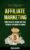 Affiliate Marketing: Build Passive Income And Sell Through Affiliate Networks (Master Social Media, Grow Your Brand, Get Customers And Make Profit)